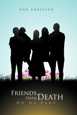 Friends, Until Death Do Us Part