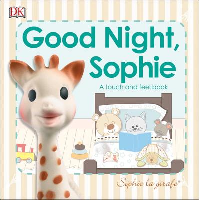 Good Night, Sophie: A Touch and Feel Book