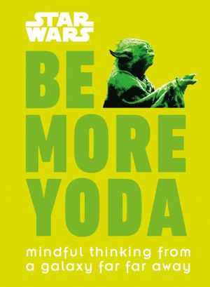 Be More Yoda