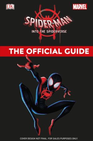 Marvel Spider-Man: Into the Spider-Verse: The Official Guide