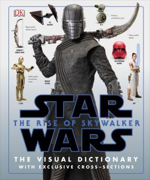Star Wars: The Rise of Skywalker The Visual Dictionary