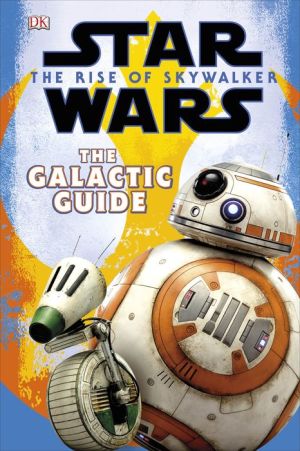 Star Wars: The Rise of Skywalker The Galactic Guide