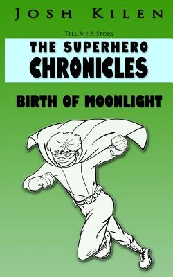 The Super Hero Chronicles: Birth of Moonlight