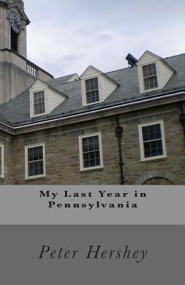 My Last Year in Pennsylvania