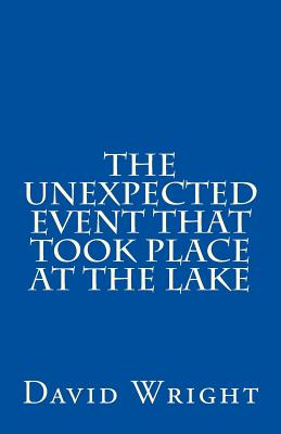 The Unexpected Event That Took Place at the Lake