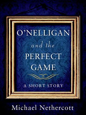 O'Nelligan and the Perfect Game