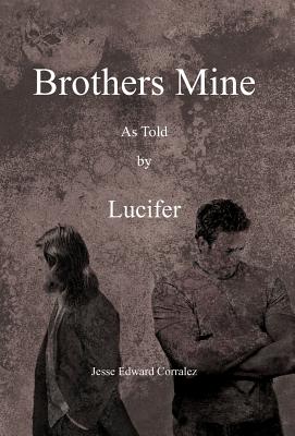 Brothers Mine: As Told by Lucifer