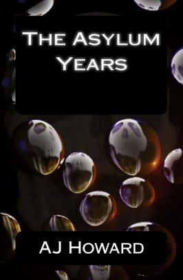 The Asylum Years