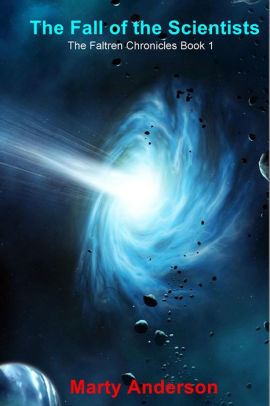 The Fall of the Scientists: The Faltren Chronicles Book 1