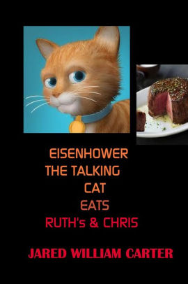 Eisenhower The Talking Cat Eats Ruth's and Chris