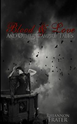 Blood and Love and Other Vampire Tales