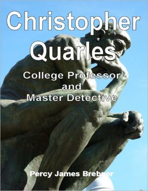 Christopher Quarles: College Professor and Master Detective