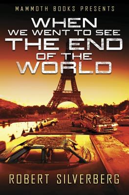 Mammoth Books presents When We Went to See the End of the World