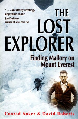 The Lost Explorer: Finding Mallory on Mount Everest