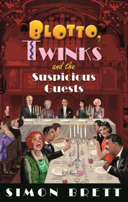 Blotto, Twinks and the Suspicious Guests