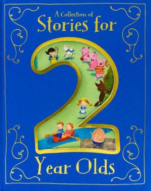 A Collection of Stories for 2 Year Olds