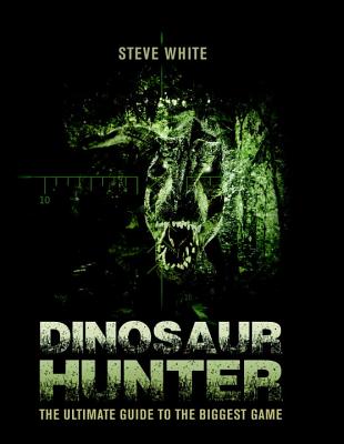 Dinosaur Hunter: The Ultimate Guide to the Biggest Game