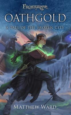 Oathgold: A Tale of the Frozen City