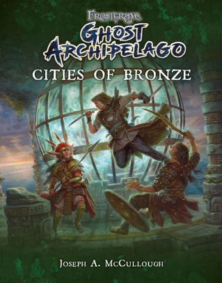 Ghost Archipelago: Cities of Bronze