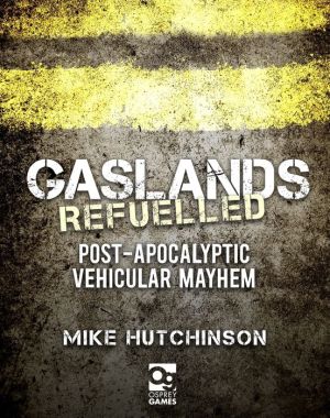 Gaslands: Refuelled: Post-Apocalyptic Vehicular Mayhem