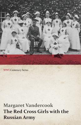 The Red Cross Girls With The Russian Army