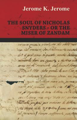 The Soul of Nicholas Snyders, Or, the Miser of Zandam