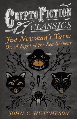Jim Newman's Yarn: Or, A Sight of the Sea Serpent