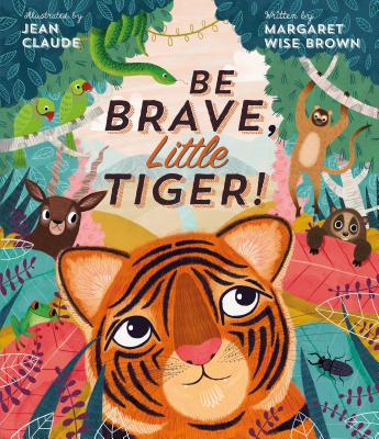 Be Brave, Little Tiger!