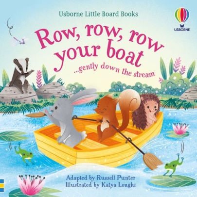 Row, row, row your boat gently down the stream
