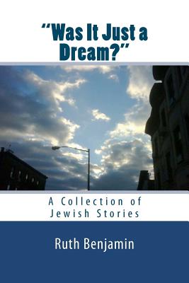 Was It Just a Dream? - A Collection of Jewish Stories