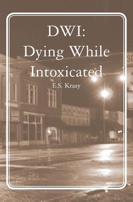 Dwi: Dying While Intoxicated