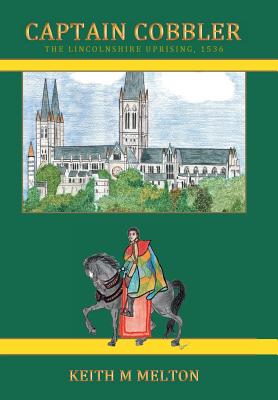 Captain Cobbler: The Lincolnshire Uprising, 1536