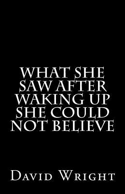 What She Saw After Waking Up She Could Not Believe