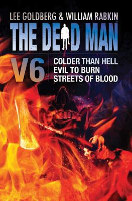Dead Man Vol 6: Colder Than Hell, Evil to Burn, and Streets of Blood