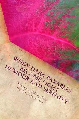 When Dark Parables Become Light Humour and Serenity