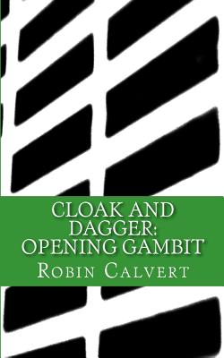 Cloak and Dagger: Opening Gambit