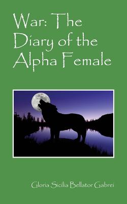 War: The Diary of the Alpha Female