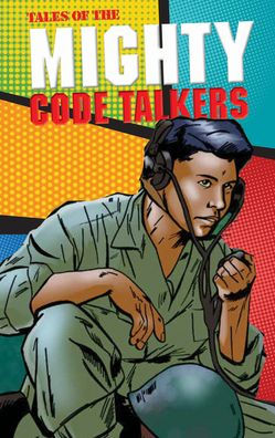 Tales of the Mighty Code Talkers