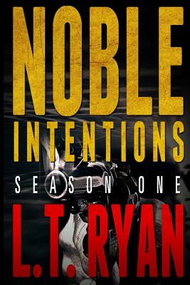 Noble Intentions: Season One