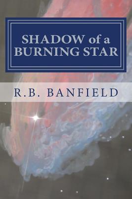 Shadow of a Burning Star