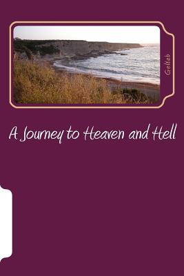 A Journey to Heaven and Hell