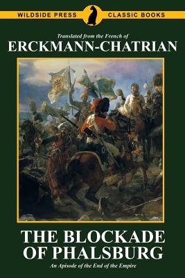 The Blockade of Phalsburg: An Episode of the End of the Empire