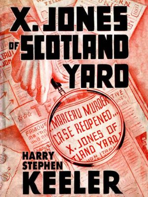 X. Jones--Of Scotland Yard