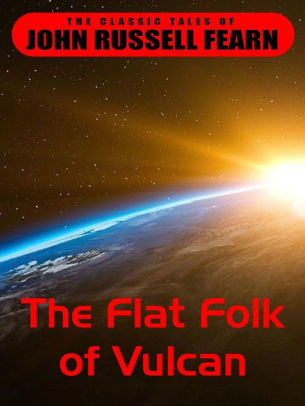 The Flat Folk of Vulcan