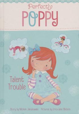 Perfectly Poppy Talent Trouble