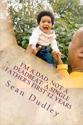 I'm A Dad, Not A Deadbeat