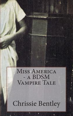 Miss America - A Bdsm Vampire Tale