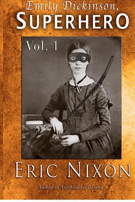 Emily Dickinson, Superhero - Vol. 1