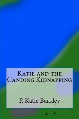 Katie and the Canding Kidnapping