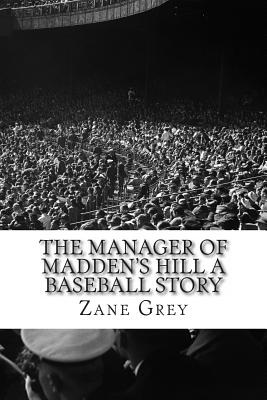 The Manager of Madden's Hill: A Baseball Story